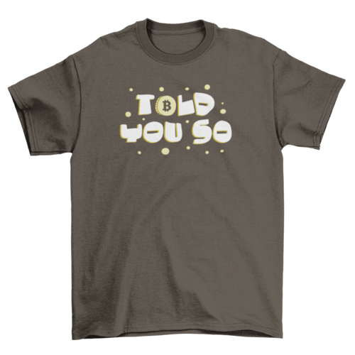Told you so t-shirt