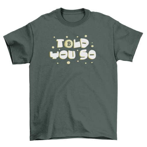 Told you so t-shirt