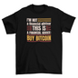 I'm not a financial advisor t-shirt