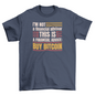 I'm not a financial advisor t-shirt